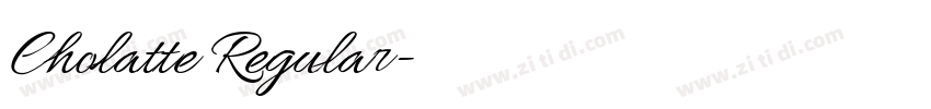 Cholatte Regular字体转换 Cholatte Regular字体转换
